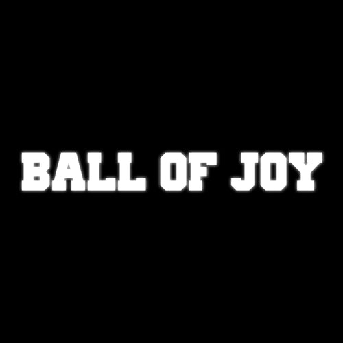 Ball of Joy ™